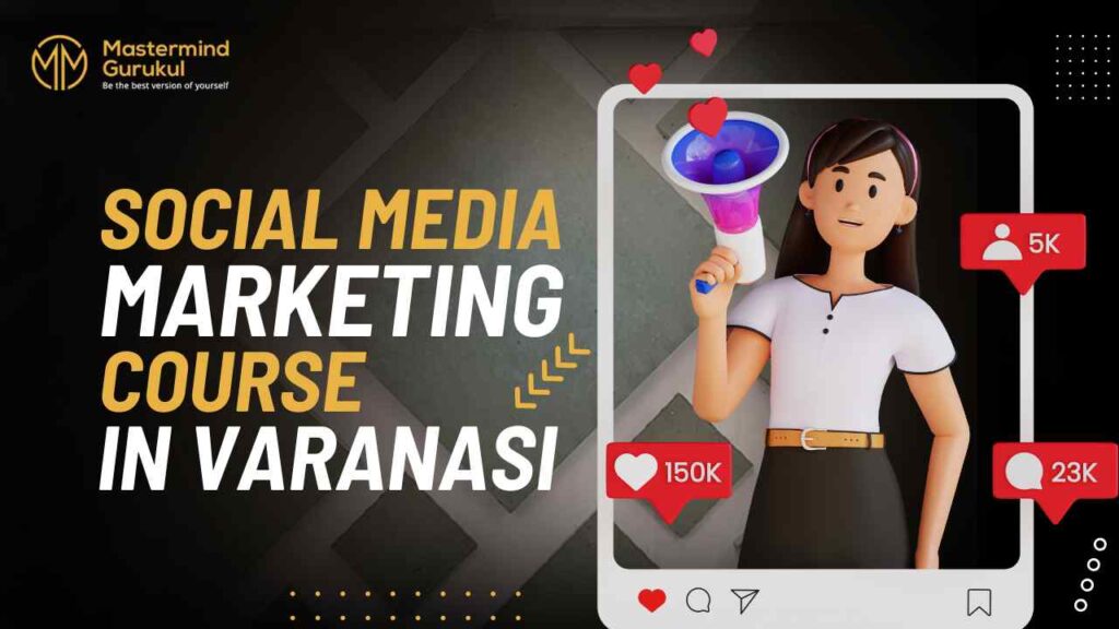 Social Media Marketing Course Varanasi