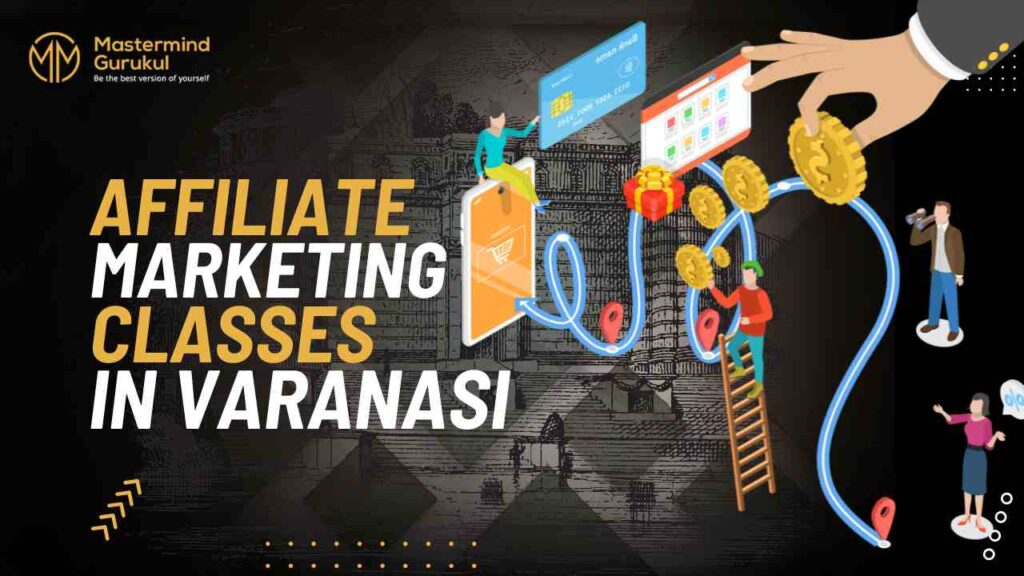 Affiliate Marketing Classes in Varanasi