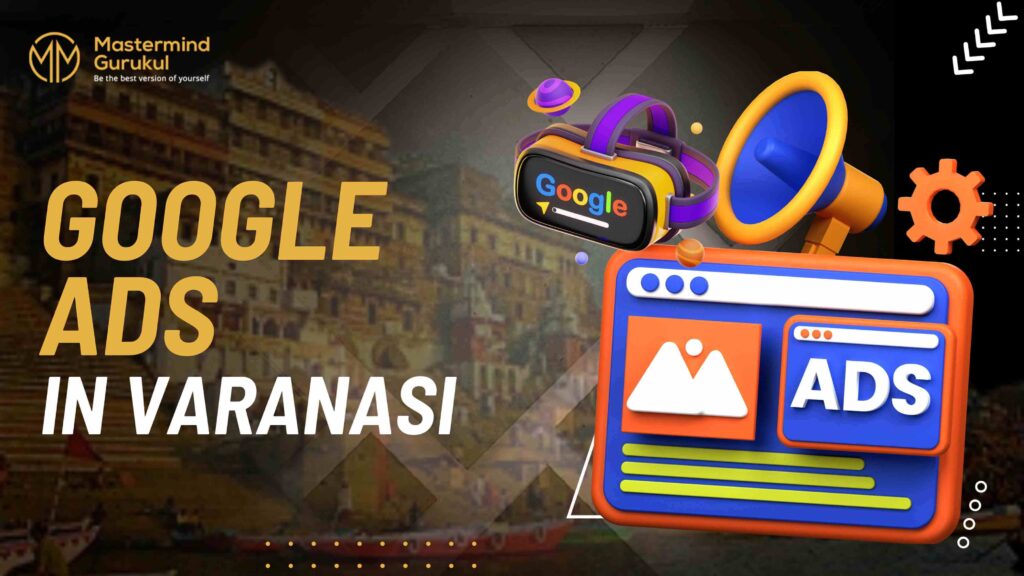 Google Ads Training in Varanasi