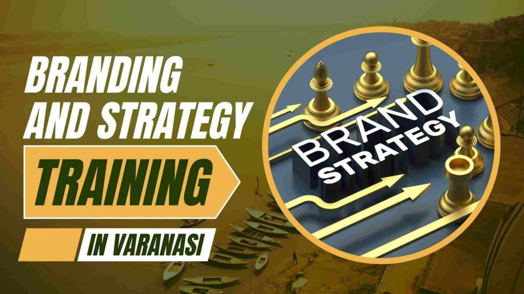 Branding and Strategy Training in Varanasi