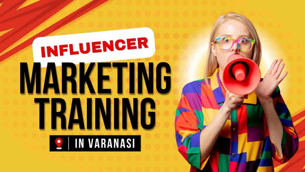 influencer marketing training Varanasi